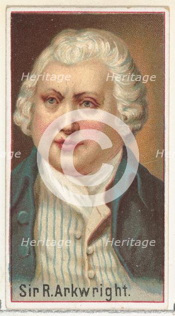 Sir R. Arkwright, printer's sample for the World's Inventors souvenir album (A25) for Alle..., 1888. Creator: Allen & Ginter.