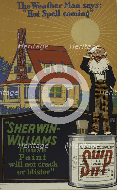 The weather man says: 'Hot spell coming. Sherwin-Williams house paint [..]', c1895 - 1917. Creator: Unknown.