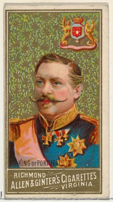 King of Portugal, from World's Sovereigns series (N34) for Allen & Ginter Cigarettes, 1889., 1889. Creator: Allen & Ginter.