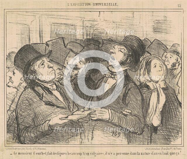 Ce Monsieur Courbet, fait des figures ... vulgaires ..., 19th century. Creator: Honore Daumier.