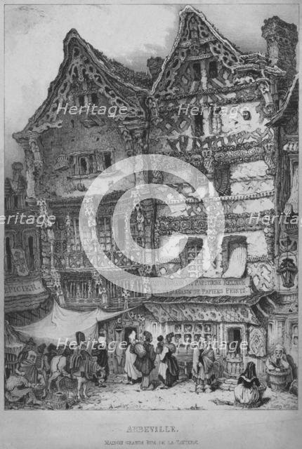 'Abbeville, Maison Grande, Rue de la Tarterie', early 19th century. Creators: Harry Willson, Godefroy Engelmann.