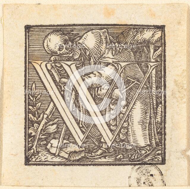 Letter W. Creator: Hans Holbein the Younger.