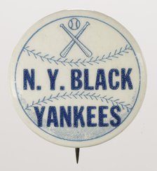 Pinback button for the New York Black Yankees, 1932 - 1948. Creator: Unknown.