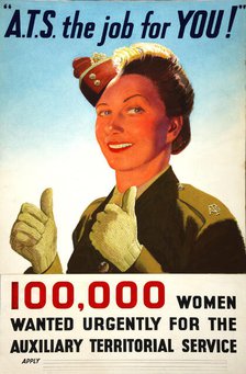 '"A.T.S. the job for you!", 100,000 women wanted urgently...', WWII poster, between 1939 and 1946. Creator: Central Office of Information.