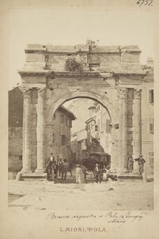 Pula - the ancient Triumphal Arch of the Sergii (Slavoluk obitelji Sergi), 1870-1880.  Creator: Luigi Mioni.
