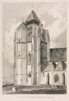 Architectural Antiquities of Normandy (Vol. II), Pl. 66: Tower of the Church of Tréport, near Eu, 18 Creator: John Sell Cotman (British, 1782-1842); J & A Arch, Cornhill & J.S. Cotman, London 1821.