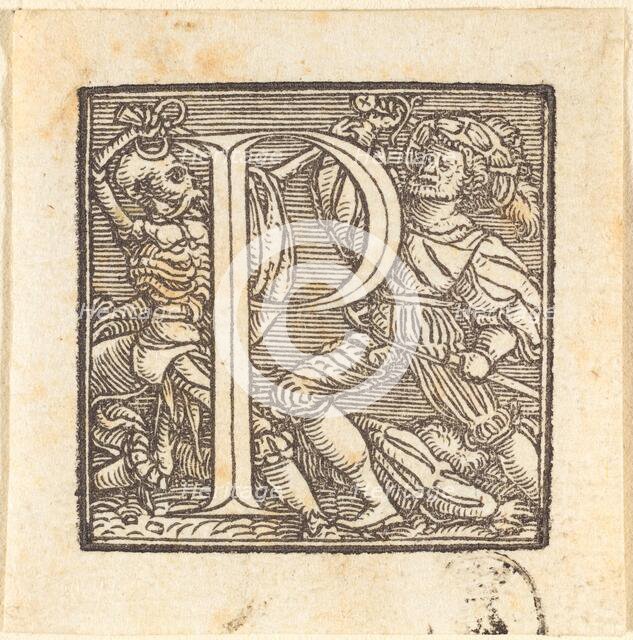 Letter P. Creator: Hans Holbein the Younger.