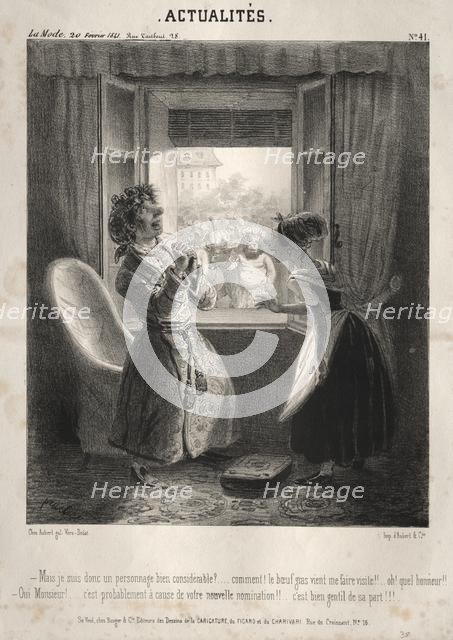 Actualités: ---Mais je suis donc un personnage bien considerable?, 1841. Creator: Clémente Pruche (French, 1831-1870).