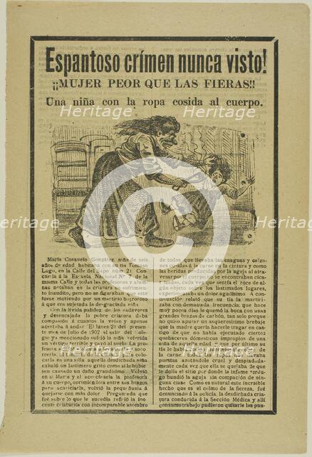 Terrible Crime Never Before Seen! Woman worse than the wild beasts!! A little girl with..., 1902. Creator: José Guadalupe Posada.