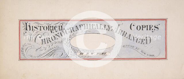 Design for a trade publication titled: "Historical Copies Chronographically Arranged", 2nd half 19th Creator: Robert William Hume.