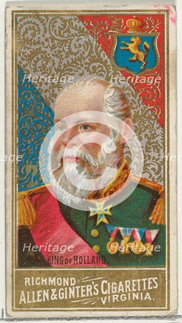 King of Holland, from World's Sovereigns series (N34) for Allen & Ginter Cigarettes, 1889., 1889. Creator: Allen & Ginter.