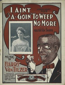 'I aint a-goin' to weep no more', 1900. Creator: Unknown.