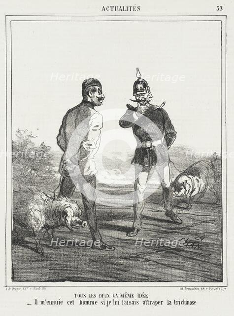 Tous les deux la même idée. -Il m'ennuie cet homme se je lui faisais attraper la trichinose?, 1866. Creator: Cham.