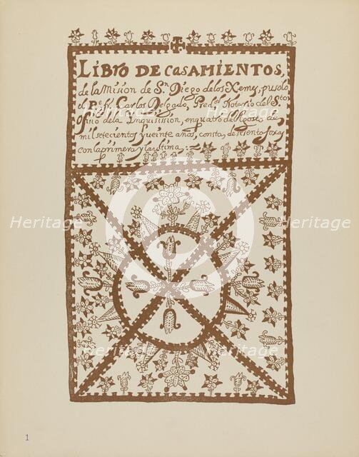 Plate 1: Jemez Book of Marriages: From Portfolio "Spanish Colonial Designs of New Mexico", 1935/1942 Creator: Unknown.