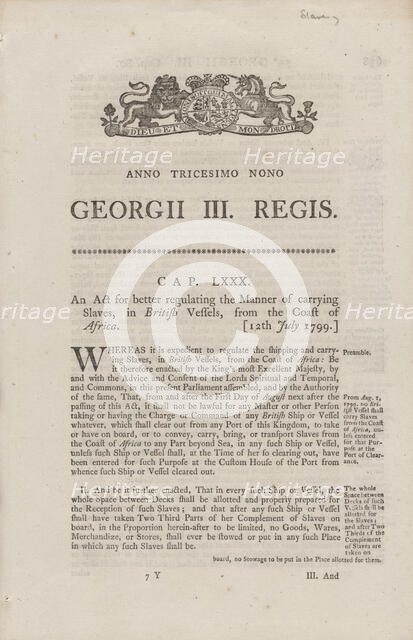 An act for better regulating the manner of carrying slaves, in British vessels..., 1799. Creator: Unknown.