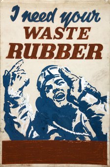 'I need your waste rubber', World War II poster, between 1939 and 1946. Creators: Central Office of Information, Unknown.