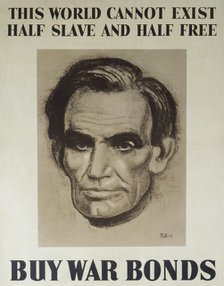 This World Cannot Exist Half Slave And Half Free –  Buy War Bonds, 1943. Creator: United States Government Printing.