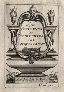 Les Penitents: Frontispiece. Creator: Abraham Bosse (French, 1602-1676); Jacques Callot (French, 1592-1635).