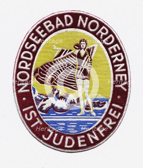 Anti-Semitic sticker "North Sea seaside resort Norderney is free of Jews"., 1930s. Creator: Historic Object.