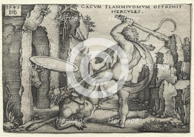 The Labors of Hercules: Hercules Killing the Giant Cacus, 1545. Creator: Hans Sebald Beham (German, 1500-1550).