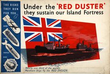 'Under the 'Red Duster they sustain our Island Fortres...', WWII poster, between 1939 and 1946. Creator: Central Office of Information.