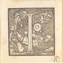 Letter T. Creator: Hans Holbein the Younger.