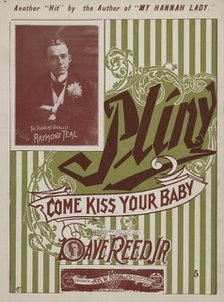 'Pliny come kiss your baby', 1899. Creators: Unknown, Bushnell.