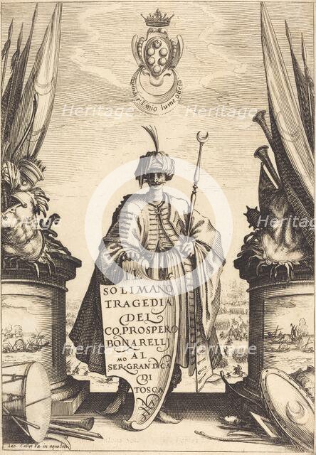 Title Page for "Il Solimano", 1620. Creator: Jacques Callot.