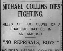 Newspaper Headline 'Michael Collins Dies in Fighting.', 1922. Creator: British Pathe Ltd.