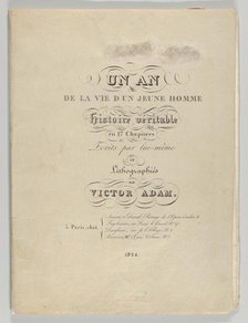 Un an de la vie d'un jeune homme: Histoire véritable en 17 Chapitres, Ecrits par lui-même ..., 1824. Creator: Victor Adam.