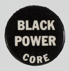 Pinback button for CORE and Black Power, ca. 1966. Creator: Unknown.