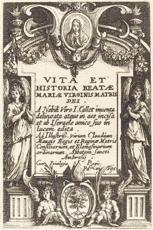 Frontispiece for "The Life of the Virgin", in or after 1630. Creator: Jacques Callot.