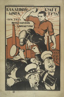 Labor Will Be the Masters of the World, 1920. Creator: Unknown.