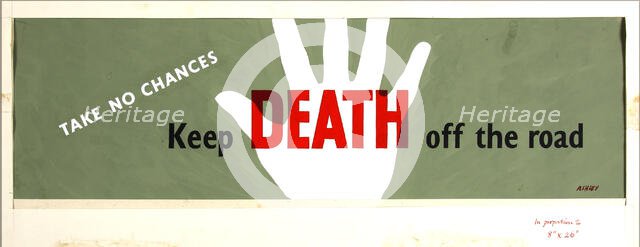 'Take no chances. Keep death off the road', World War II poster, between 1939 and 1946. Creators: Central Office of Information, Ashley Havinden.