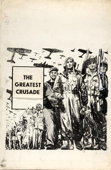 The Greatest Crusade, between 1939 and 1946. Creator: Central Office of Information.