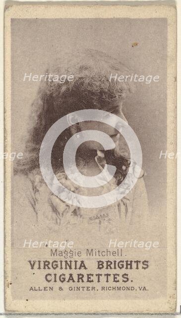 Maggie Mitchell, from the Actresses series (N67) promoting Virginia Brights Cigarettes..., ca. 1888. Creator: Allen & Ginter.