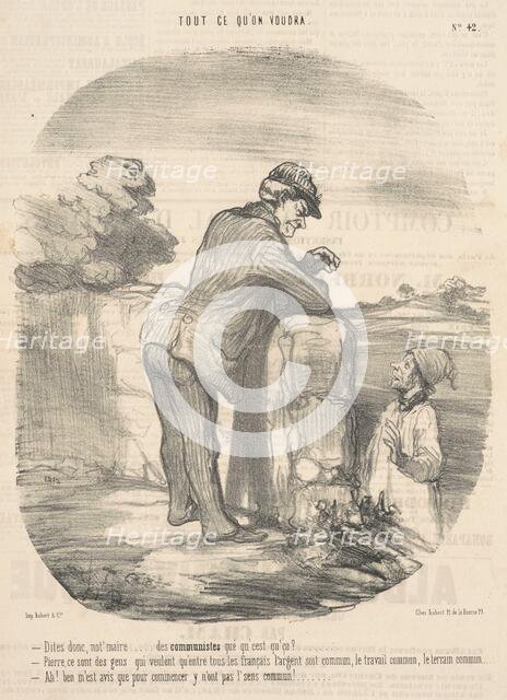 Dites donc, not'maire ... des communistes qué qu'c'est ça?, 19th century. Creator: Honore Daumier.