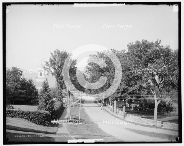 The Meredith Road, Centre Harbor, Lake Winnipesaukee, N.H., c1906. Creator: Unknown.