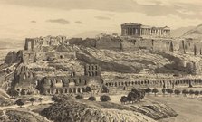 View of the Acropolis, 1890. Creator: Themistocles von Eckenbrecher.