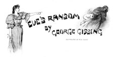 Eve's Ransom by George Gissing, 1895. Creator: George Meisenbach.
