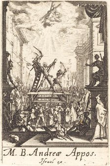 The Martyrdom of Saint Andrew, c. 1634/1635. Creator: Jacques Callot.
