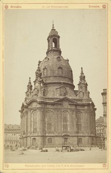 Church of Our Lady - General View of the Building, Dresden, between 1870-1885. Creator: Friedrich Brockmann.