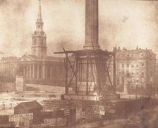 Nelson's Column under Construction, Trafalgar Square, first week of April 1844. Creator: William Henry Fox Talbot.