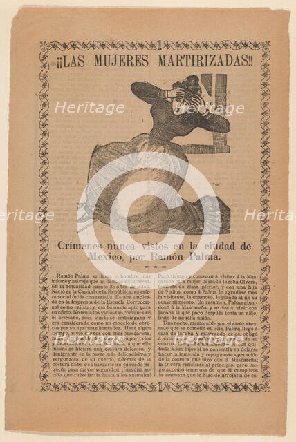 Broadsheet relating to the sensational story of a jealous man named Ramón Palma, ..., ca. 1900-1910. Creator: José Guadalupe Posada.