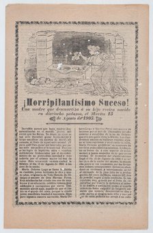 Broadsheet relating to a news story about a young mother who dismembered her newborn, a wo..., 1905. Creator: José Guadalupe Posada.