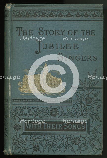 The Story of the Jubilee Singers: With Their Songs, 1883. Creator: Unknown.