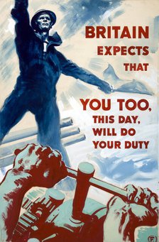 'Britain expects that you too, this day, will do your duty',  WWII poster, between 1939 and 1946. Creators: Central Office of Information, Harold Forster.