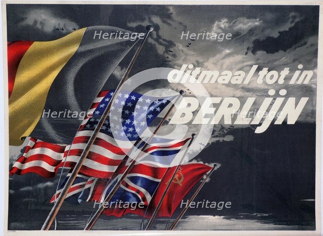 'This Time until in Berlin', Belgian pro-Allied propaganda poster, 1944. Artist: Unknown