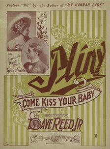 'Pliny come kiss your baby', 1899. Creator: Unknown.