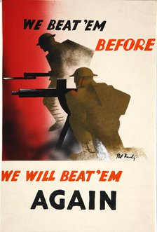 'We beat 'em before. We will beat 'em again', World War II poster, between 1939 and 1946. Creators: Central Office of Information, Patrick Keely.